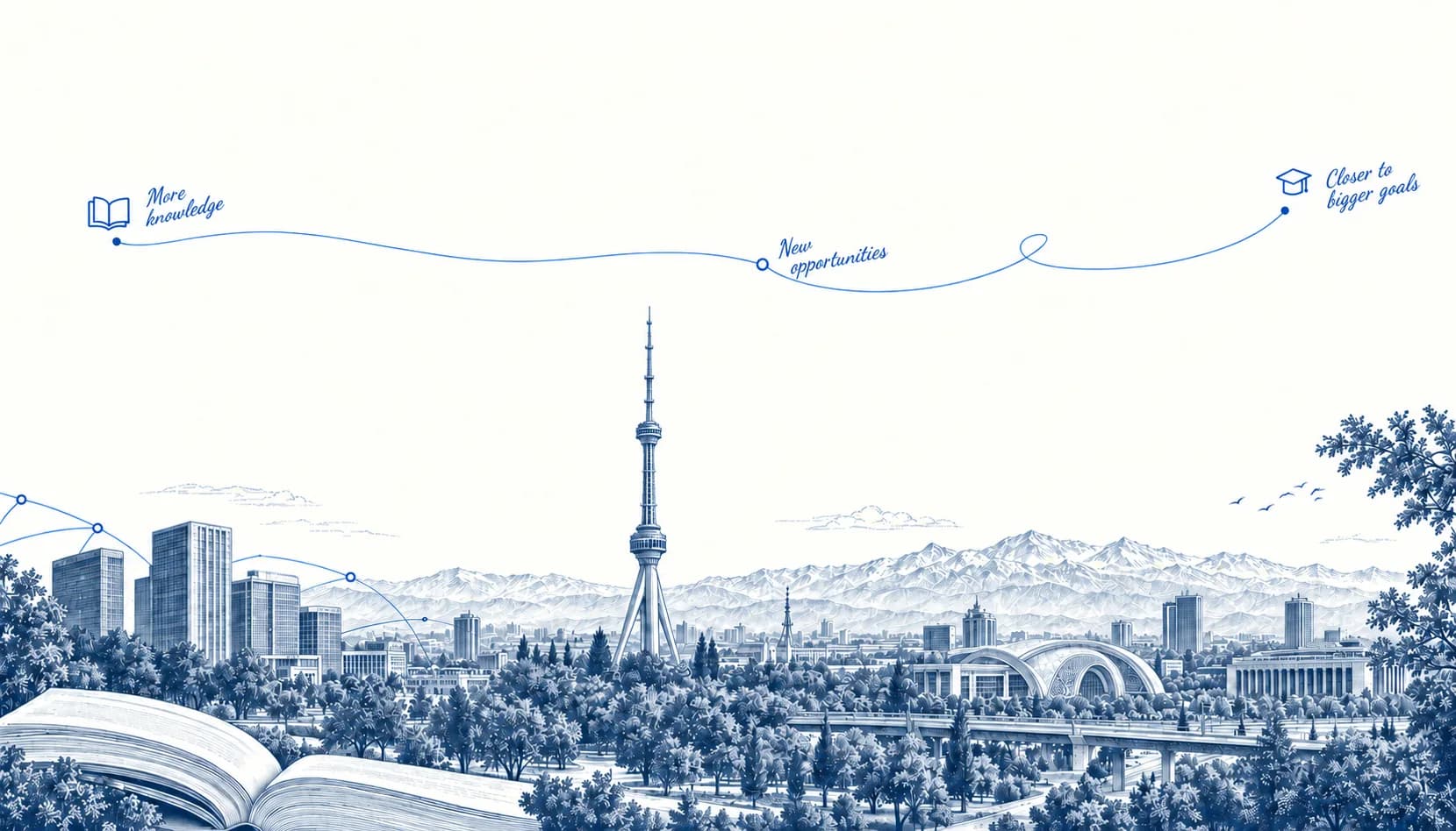 Tashkent drawn in blue ink, with a path above it: more knowledge, new opportunities, closer to bigger goals